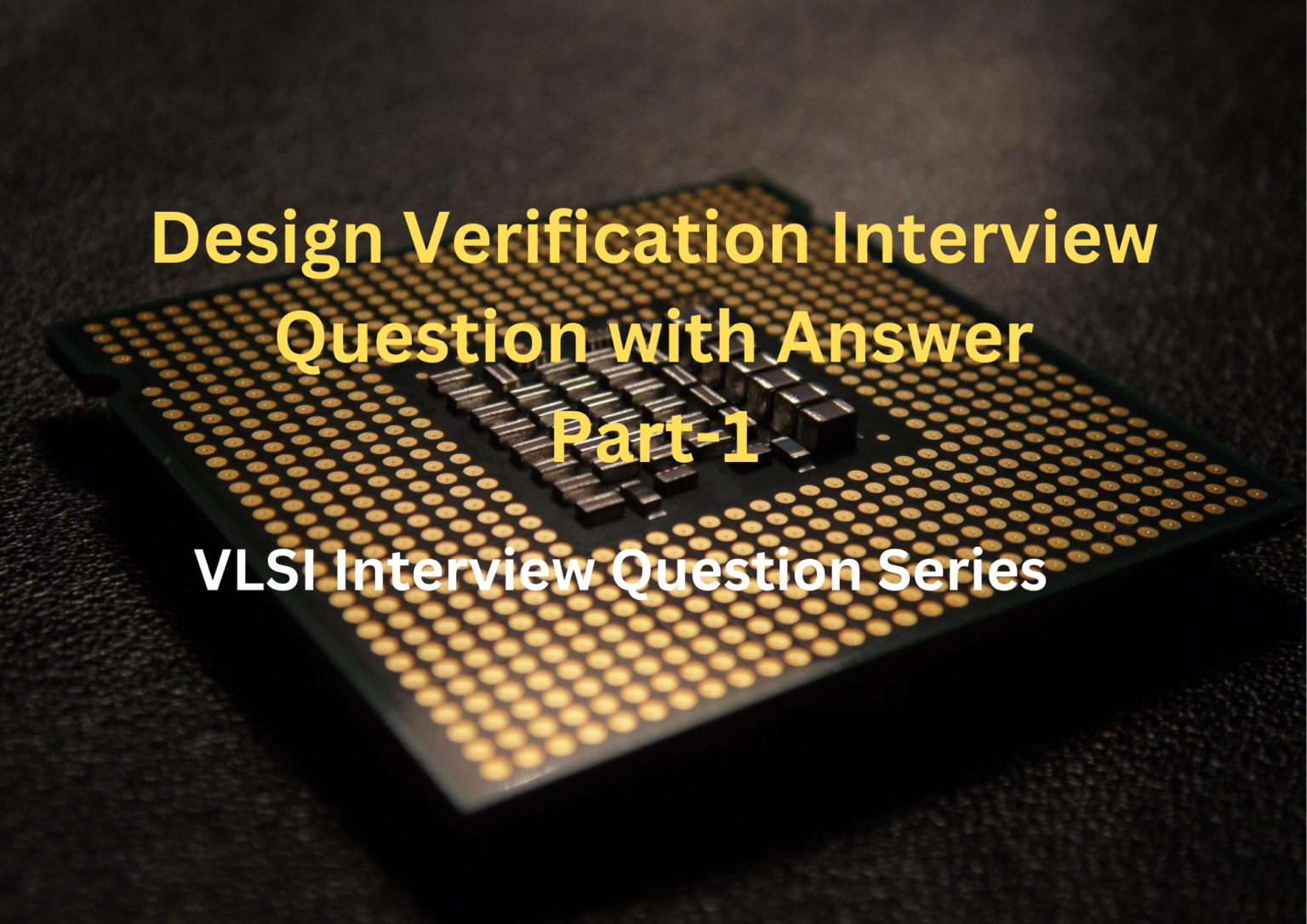 Design Verification Interview Question with AnswerPart1 VKY Academy