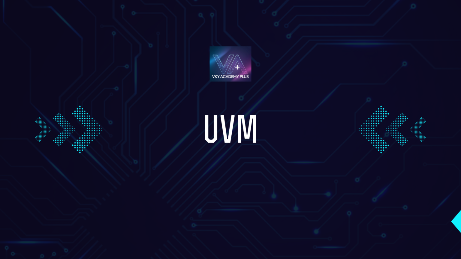 UVM (Universal Verification Methodology) - VKY Academy